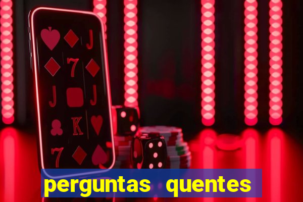 perguntas quentes para whatsapp